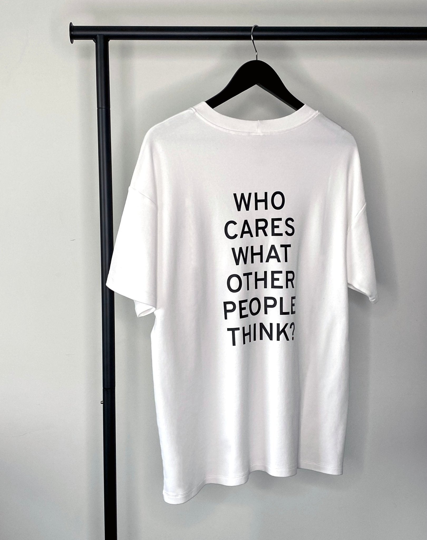 Who cares what other people think? T-Shirt - OBLIVIOUS?